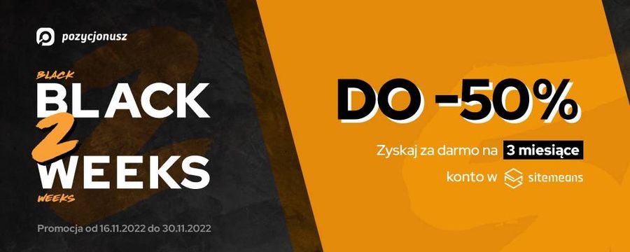 BLACK 2 WEEKS 2022 – czas start! Promocje do -50%!