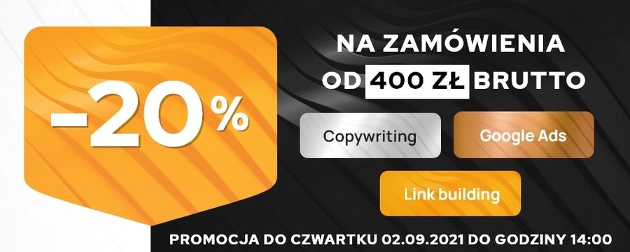 Linkbuilding, copywriting i Google Ads 20% taniej!