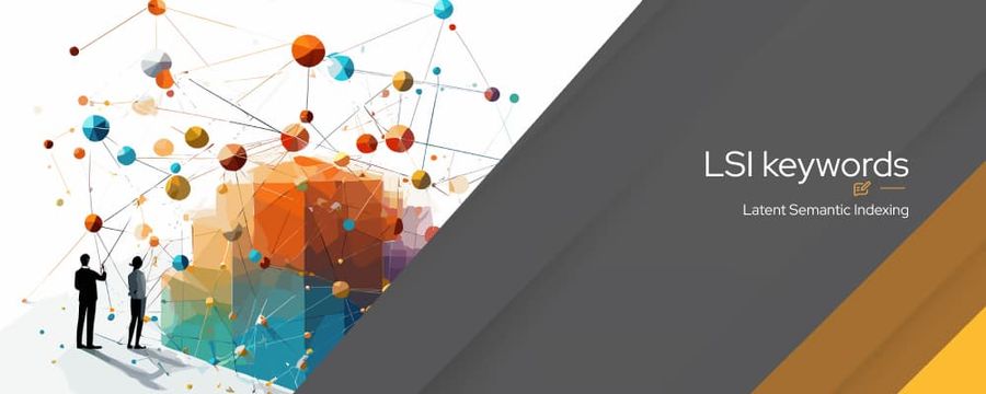 LSI keywords – czym są i jak wpływają na pozycjonowanie?