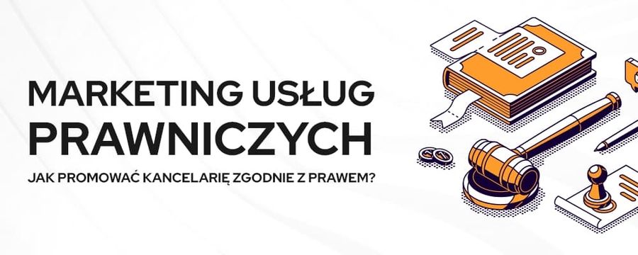 Marketing kancelarii prawnej. Pozycjonowanie strony adwokata