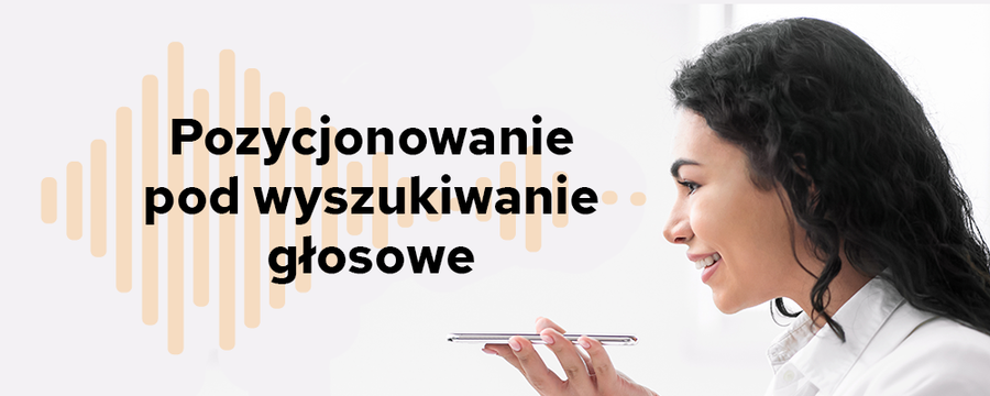 Google Voice Search – Pozycjonowanie strony pod wyszukiwanie głosowe