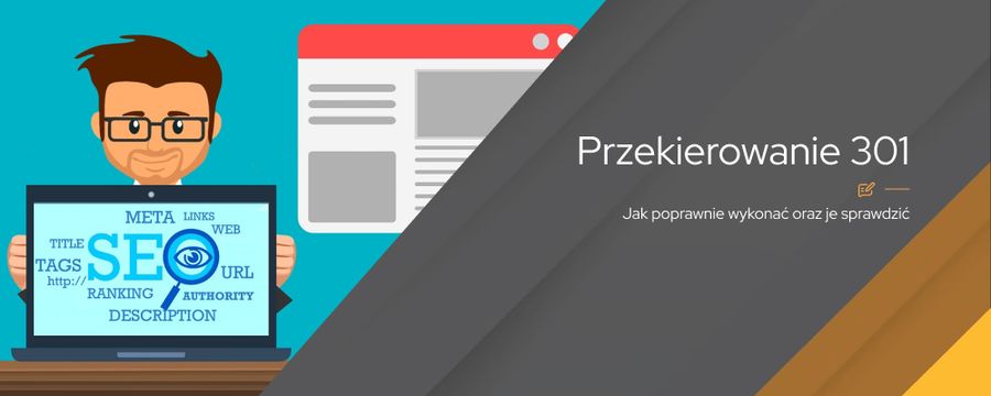 Przekierowanie 301 – czym jest i jak je wykonać?