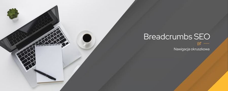Breadcrumbs SEO – Kluczowy element SEO dla Twojego bloga