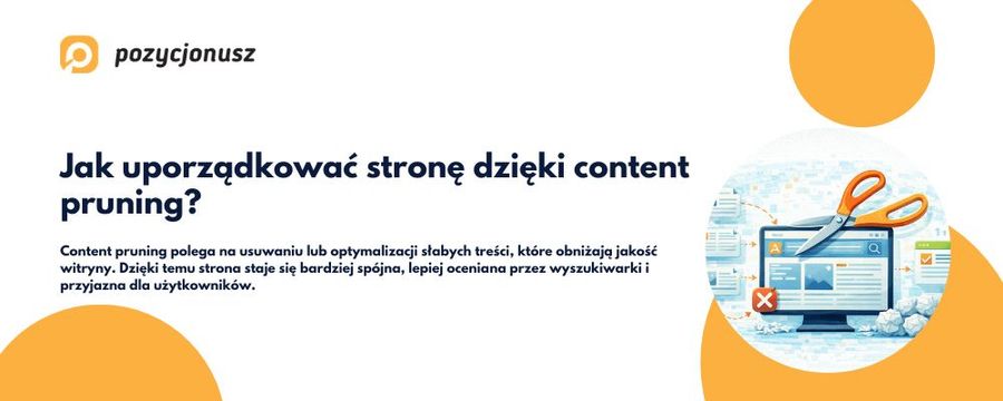 Content pruning – co to jest i jak wpływa na jakość treści?