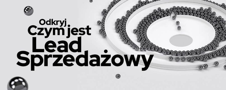 Lead sprzedażowy – czym jest i jak go zdobyć?