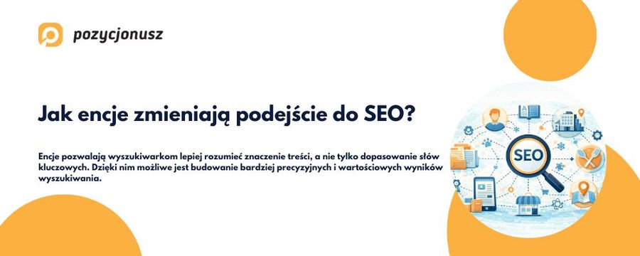 Encje w SEO – czym są i jak wpływają na widoczność treści?