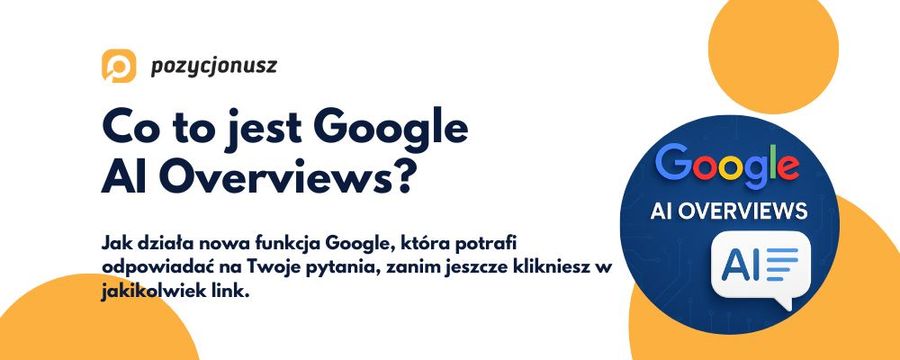 Co to jest i jak działa Google AI Overviews?