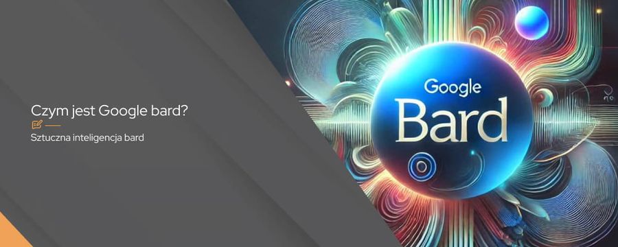 Google Bard – rewolucja w tworzeniu treści