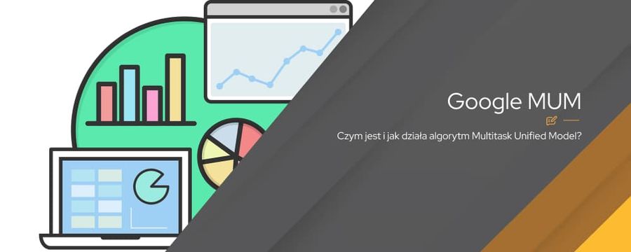 Google MUM (Multitask Unified Model) – wszystko, co warto wiedzieć