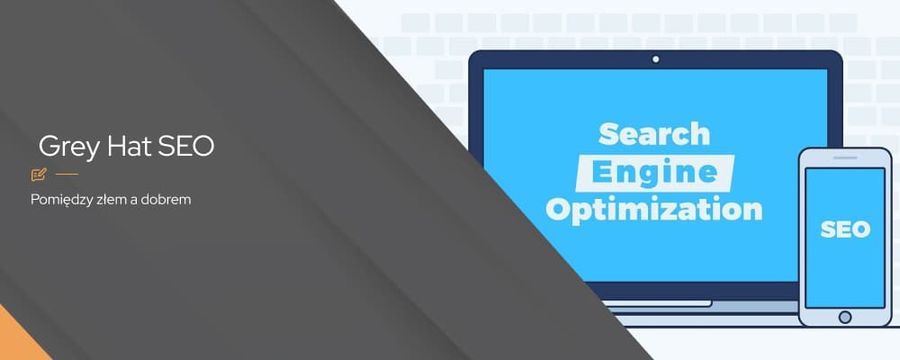 Grey Hat SEO – na granicy etyki w optymalizacji dla wyszukiwarek