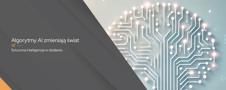 Jak algorytmy sztucznej inteligencji zmieniają współczesny świat?