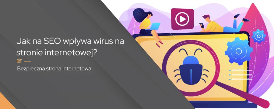 Jak na SEO wpływa wirus na stronie internetowej?