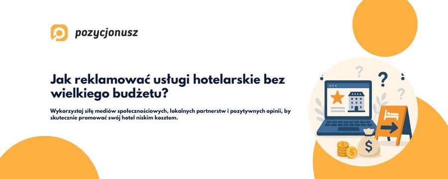 Jak reklamować usługi hotelarskie bez wielkiego budżetu?