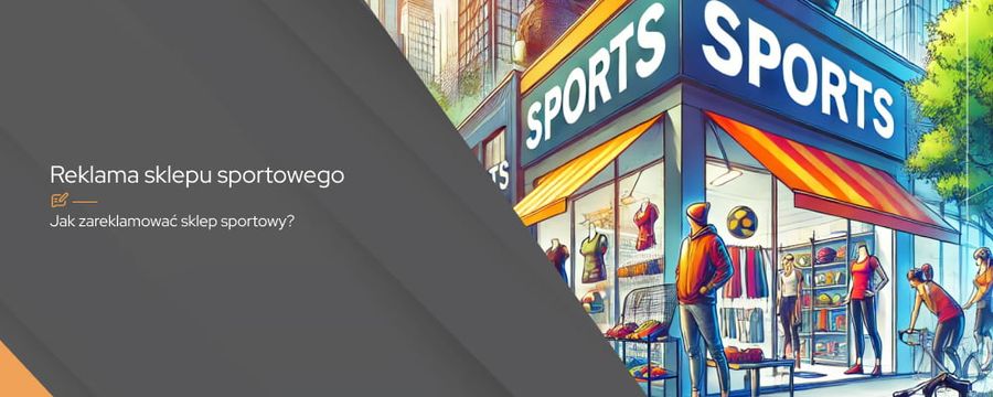 Jak skutecznie reklamować sklep sportowy?