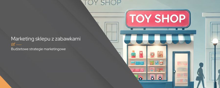 Jak skutecznie wyróżnić sklep z zabawkami na konkurencyjnym rynku?