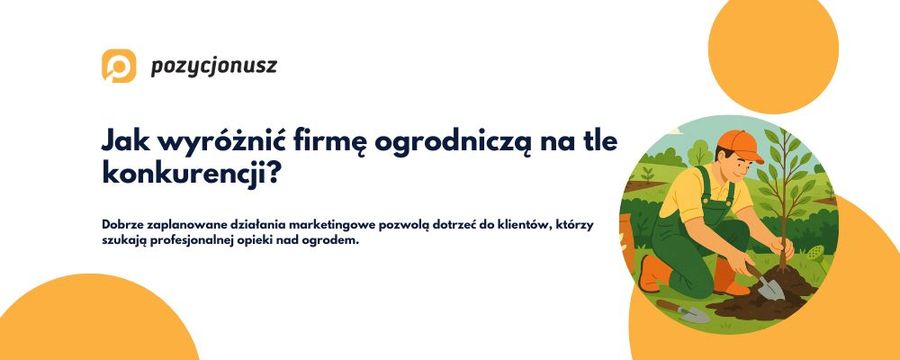 Jak wypromować usługi ogrodnicze i zdobyć lokalnych klientów?