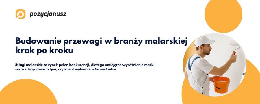 Jak wyróżnić firmę malarską i zdobywać klientów?