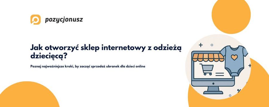 Jak założyć sklep internetowy z ubrankami dla dzieci?