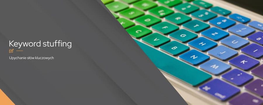 Keyword stuffing – co to jest i dlaczego nie warto go używać?