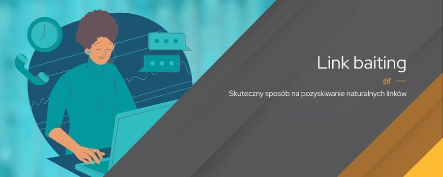 Link baiting – co to jest i jakie może przynieść korzyści?