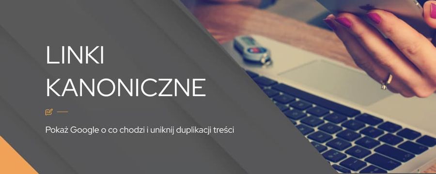 Co to są linki kanoniczne i kiedy je stosować?