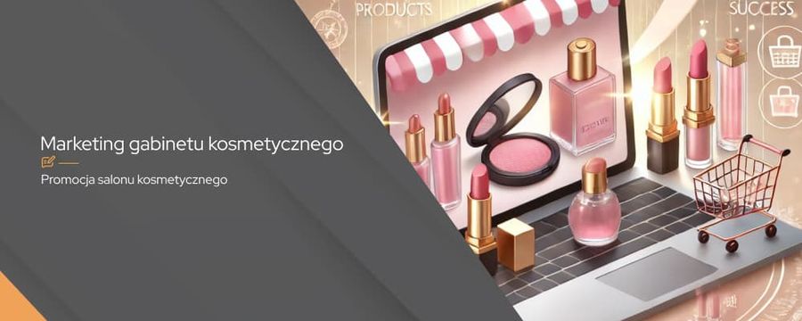 Efektywne strategie marketingowe dla gabinetu kosmetycznego – jak zbudować silną markę?