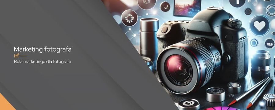 Skuteczny marketing dla fotografów – klucz do sukcesu w branży
