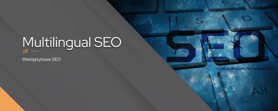 Multilingual SEO – jak osiągnąć sukces na międzynarodowych rynkach?