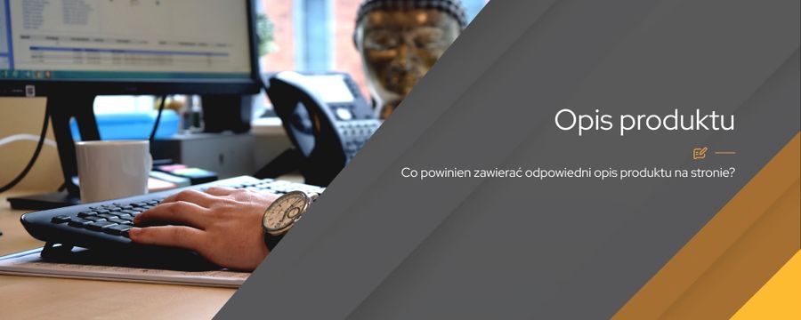 Opis produktu – jak wykonać opis pod pozycjonowanie?