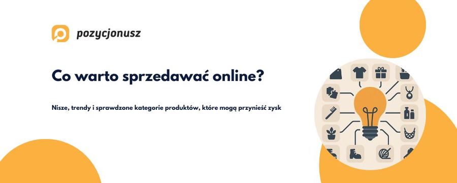Pomysły na sklep internetowy, który działają – jak zacząć i zarabiać?