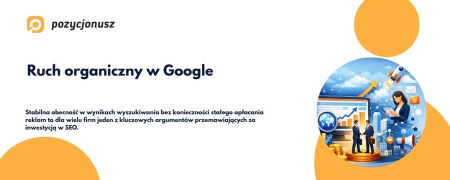 Pozycjonowanie organiczne – czy warto w nie zainwestować?