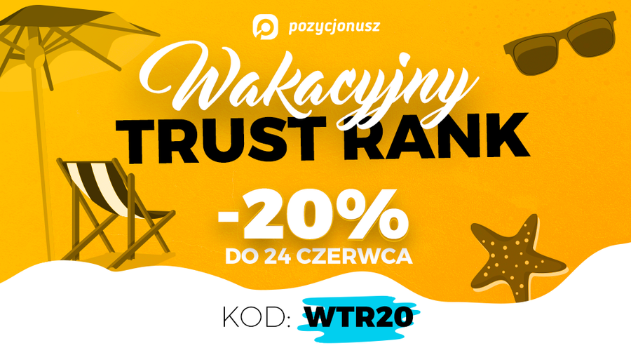 Wakacyjna promocja -20% na Pakiety Trust Rank
