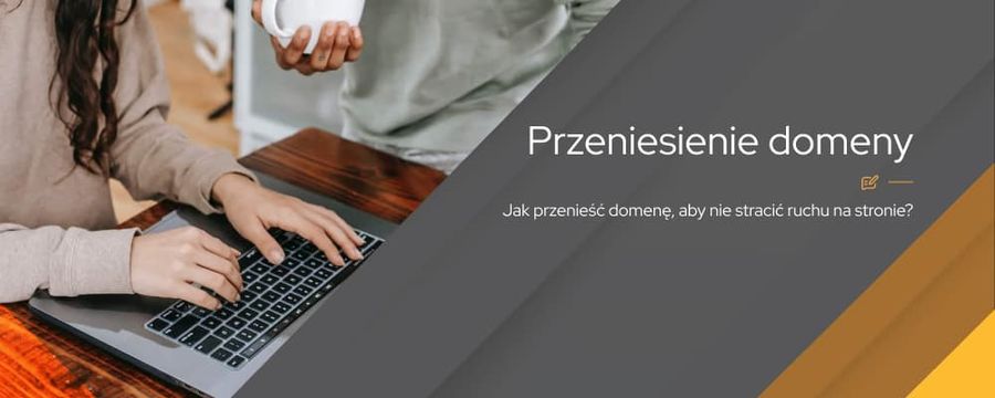 Przeniesienie domeny – na czym polega i ile trwa?