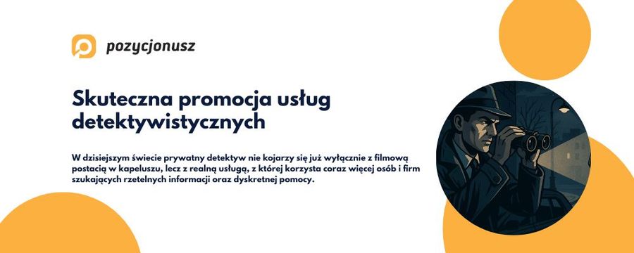 Reklama firmy detektywistycznej – jak zdobyć klientów?
