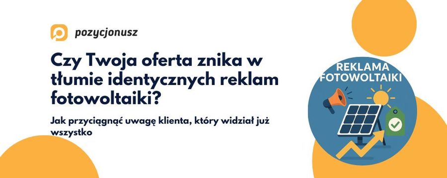 Reklama fotowoltaiki – jak skutecznie się wyróżnić?
