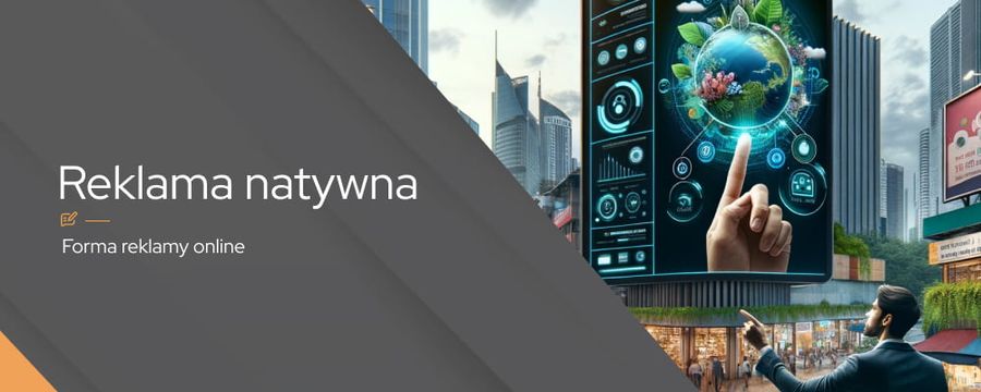 Reklama natywna – przyszłość marketingu cyfrowego