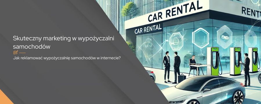 Reklama wypożyczalni samochodów – jak wyróżnić się na rynku?