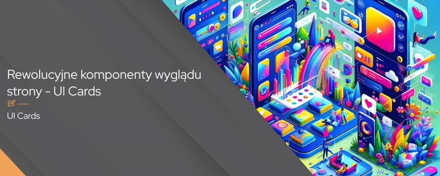 Rewolucyjne komponenty wyglądu strony – UI Cards