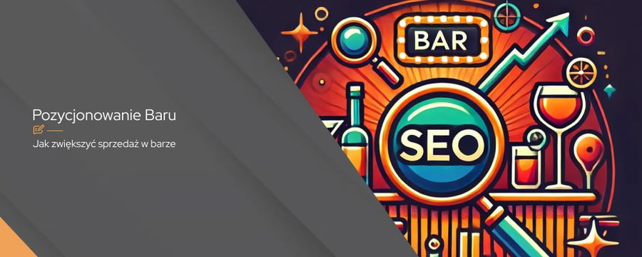 SEO dla barów – jak zwiększyć widoczność i przyciągnąć klientów?