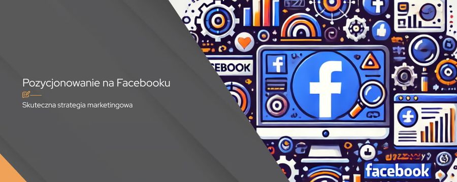 Skuteczne pozycjonowanie na Facebooku: Jak zwiększyć widoczność swojego fanpage’a?