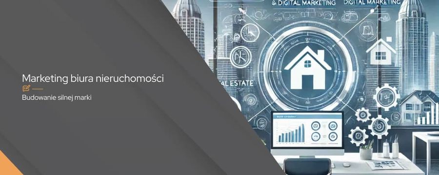 Skuteczny marketing biura nieruchomości – strategie, które przyciągają klientów