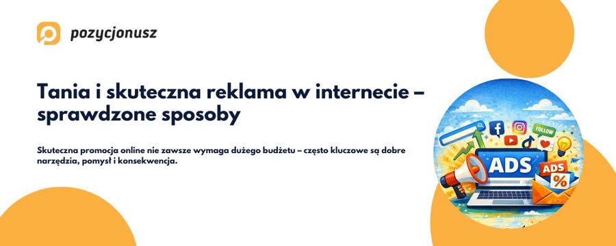 Sposoby na tanią i skuteczną reklamę w Internecie