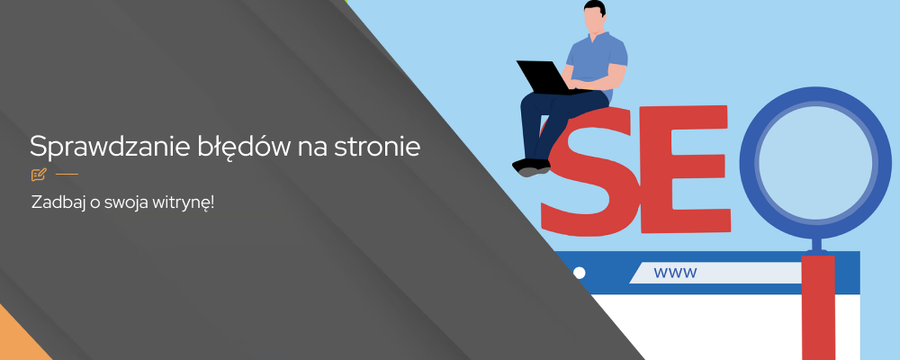 Sprawdzenie błędów na stronie – na co zwrócić uwagę?