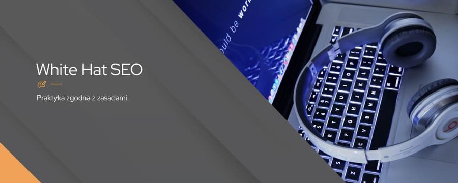 White Hat SEO – jak optymalizować zgodnie z zasadami?