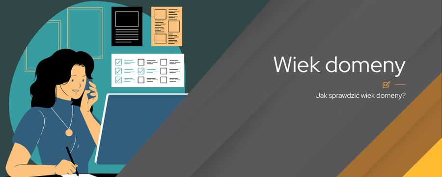 Wiek domeny – jak sprawdzić i czy jest istotny?