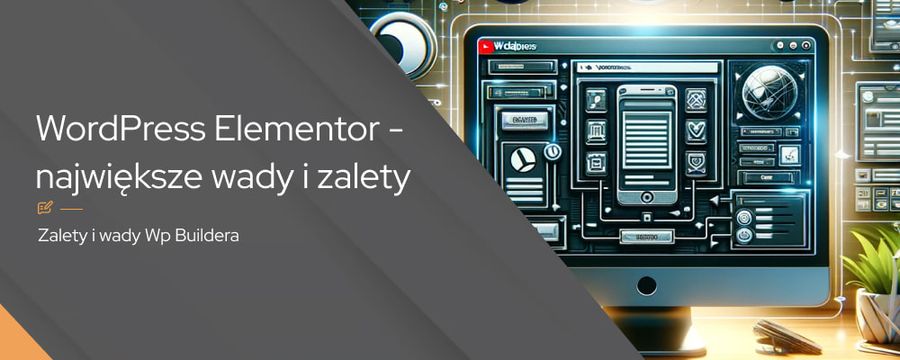 WordPress Elementor – największe wady i zalety